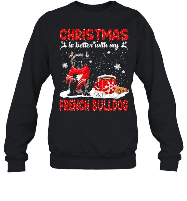 Christmas Is Better With My Black French Bulldog Dog Sweater Shirt