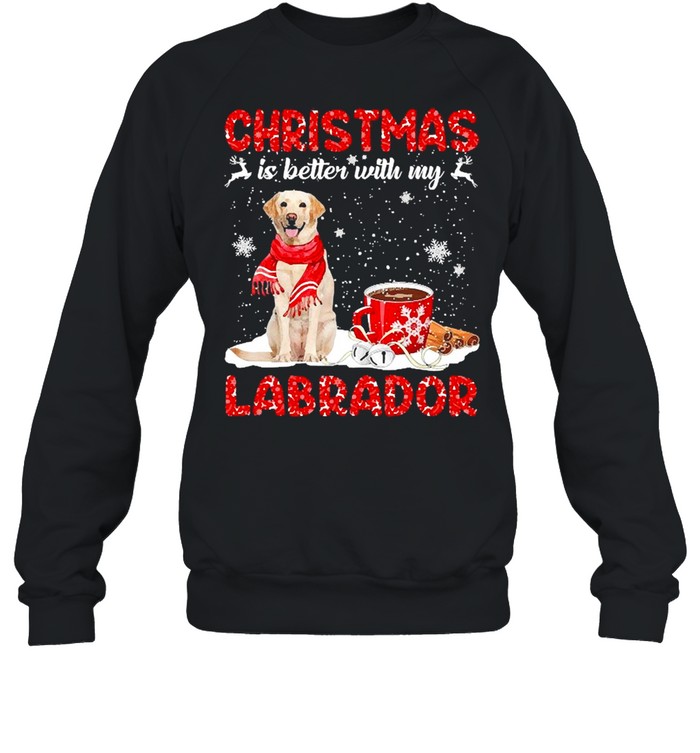 Christmas Is Better With My Yellow Labrador Dog Sweater Shirt Christmas Is Better With My Yellow Labrador Dog Sweater Shirt