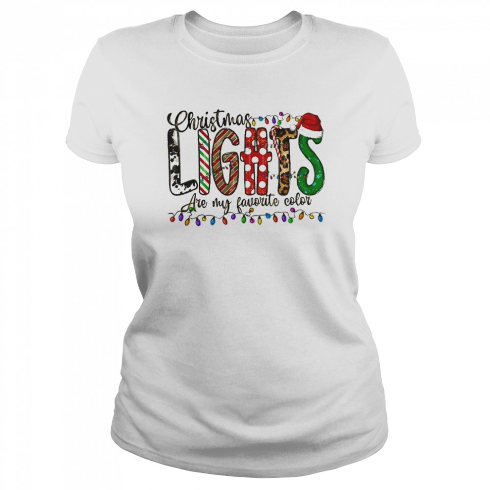 Christmas Lights are my favorite Color Shirt Christmas Lights are my favorite Color Shirt