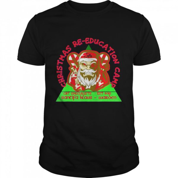 Christmas Re-education Camp Crt Specialists Est 2021 Karl Santifa Klaus Waroen shirt