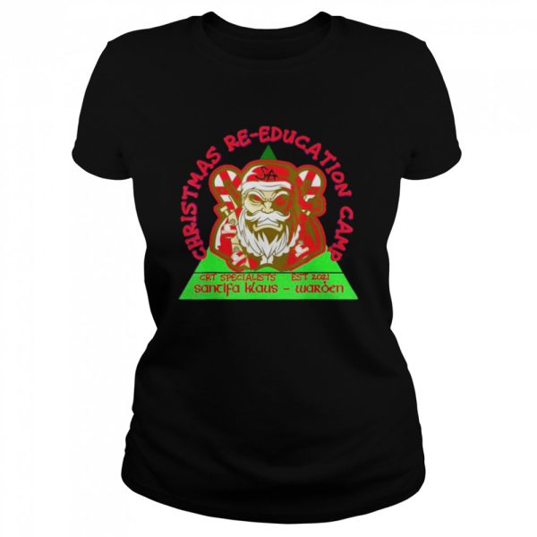 Christmas Re-education Camp Crt Specialists Est 2021 Karl Santifa Klaus Waroen shirt