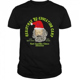 Christmas Re-education Camp Karl Santifa Claus Direstor shirt