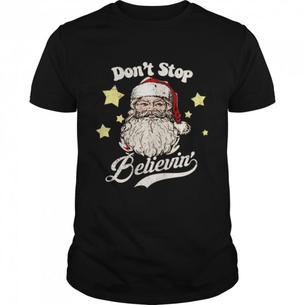 Christmas Santa Don’t Stop Believin Vintage shirt