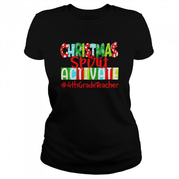 Christmas Spirit Activate 4th Grade Teacher Sweater Shirt