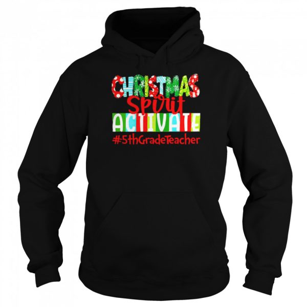 Christmas Spirit Activate 5th Grade Teacher Sweater Shirt