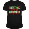 Christmas Spirit Activate Kindergarten Teacher Sweater Shirt
