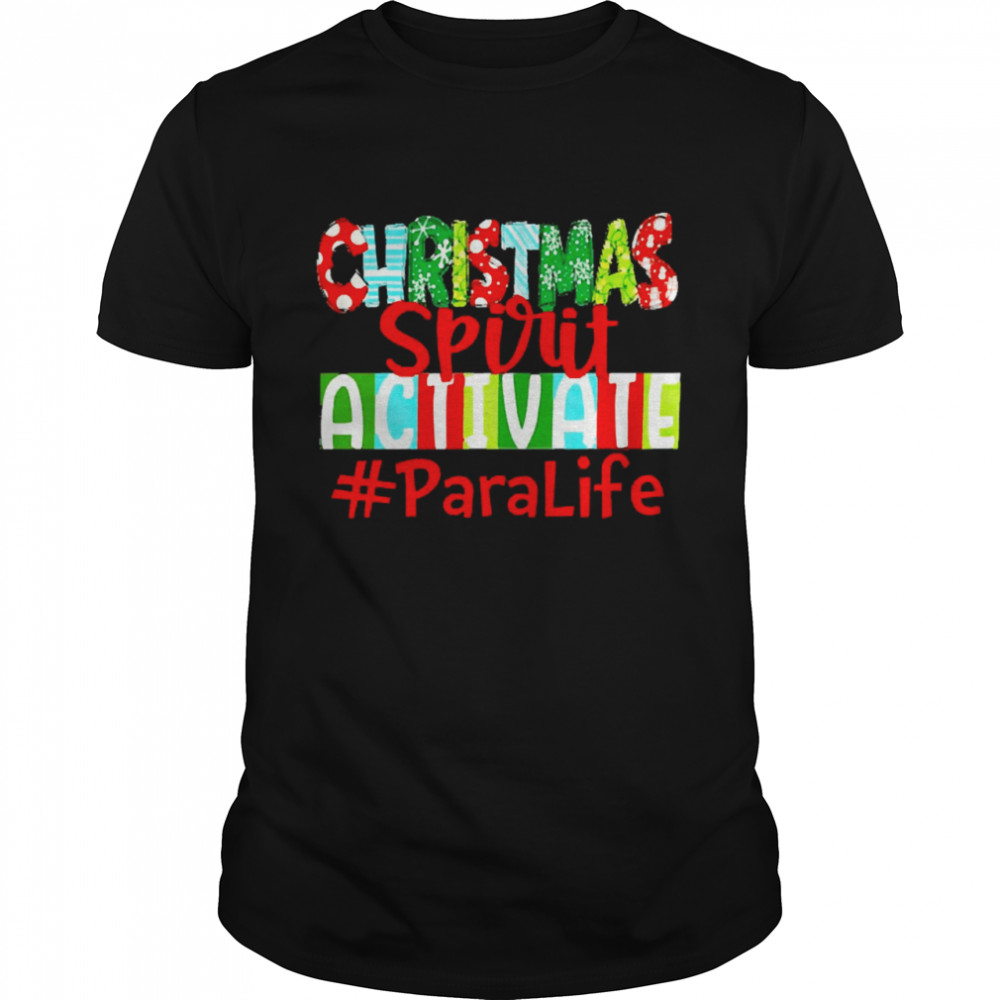 Christmas Spirit Activate Paraprofessional Life Sweater Shirt Christmas Spirit Activate Paraprofessional Life Sweater Shirt
