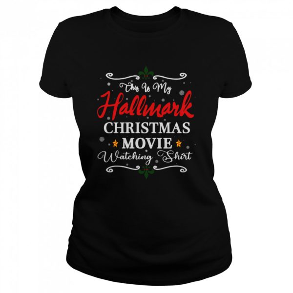 Christmas This Is My Hallmarks Movie Watching Shirt