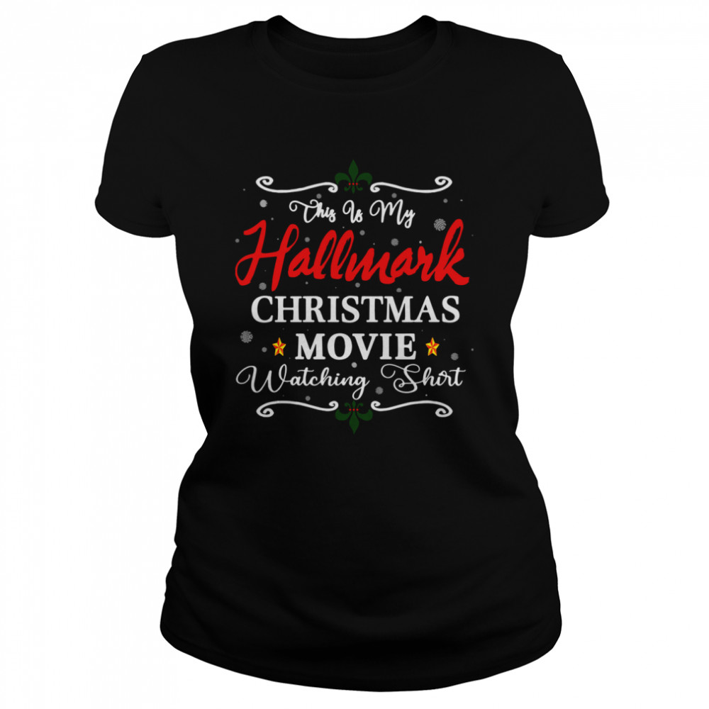Christmas This Is My Hallmarks Movie Watching Shirt Christmas This Is My Hallmarks Movie Watching Shirt