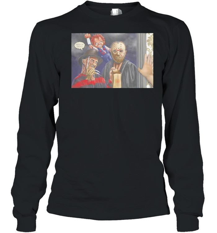 Chucky Freddy Krueger Jason Voorhees trick or treat Halloween shirt Chucky Freddy Krueger Jason Voorhees trick or treat Halloween shirt