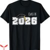 Class Of 2026 T-Shirt Graduation For Senior 2026 Tee