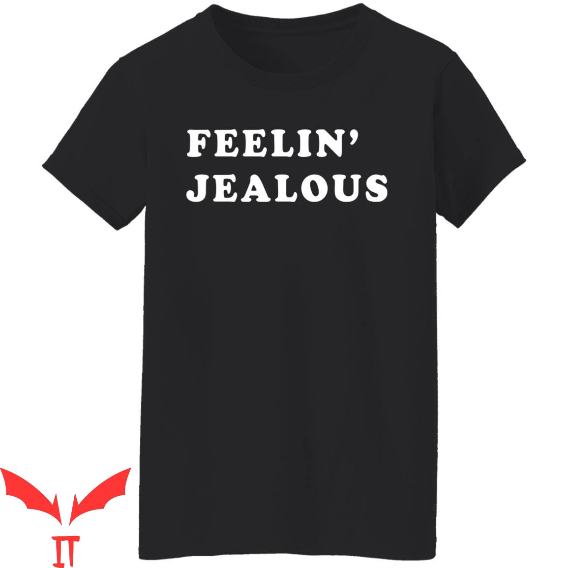 Clayton Bigsby T-Shirt Feelin Jealous Clayton Bigsby T-Shirt Feelin Jealous