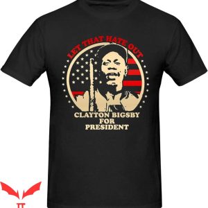 Clayton Bigsby T-Shirt For President