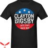 Clayton Bigsby T-Shirt Let That Hate Out