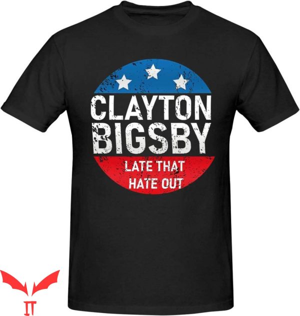 Clayton Bigsby T-Shirt Let That Hate Out