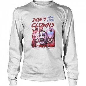 Clown Captain Spaulding and Pennywise dont you like clowns dont we make ya laugh shirt