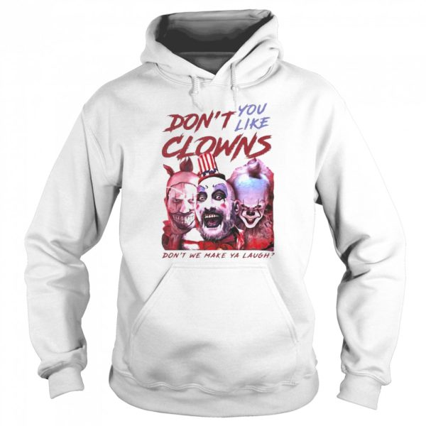 Clown Captain Spaulding and Pennywise dont you like clowns dont we make ya laugh shirt
