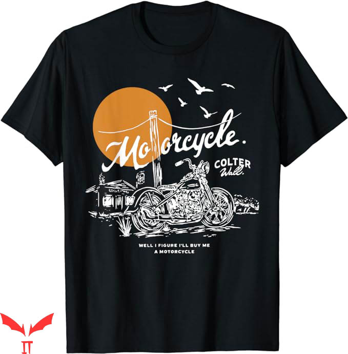 Colter Wall T-Shirt Arts Wall Motorcycle Quote Tee Trending Colter Wall T-Shirt Arts Wall Motorcycle Quote Tee Trending