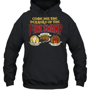 Come see the terrors of the fire swamp rous lightning sand flame spurts shirt 3