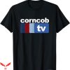 Corncob Tv T-Shirt Trending