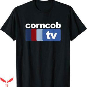 Corncob Tv T-Shirt Trending