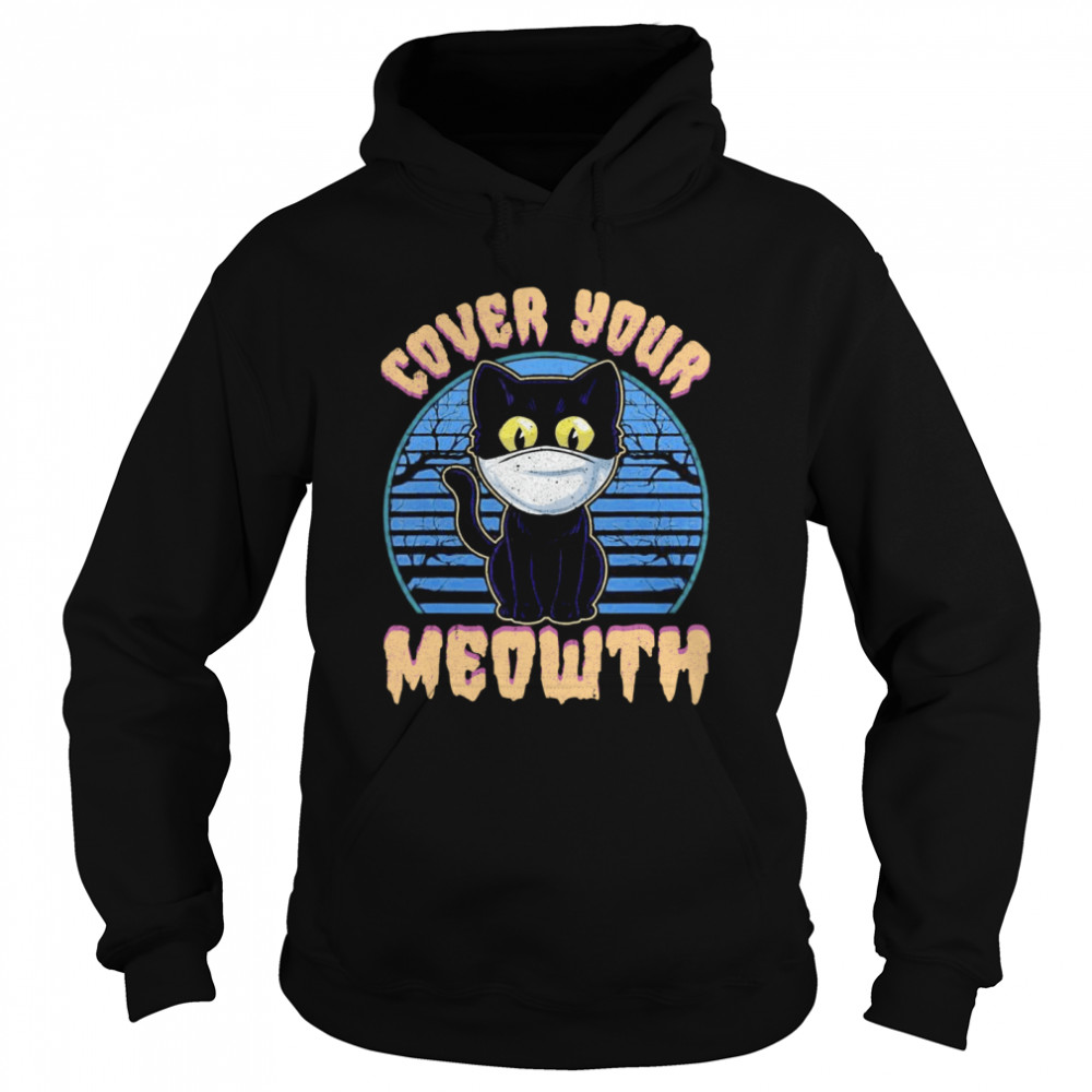 Cover Your Meowth Funny Cat Mask Halloween Gift shirt Cover Your Meowth Funny Cat Mask Halloween Gift shirt