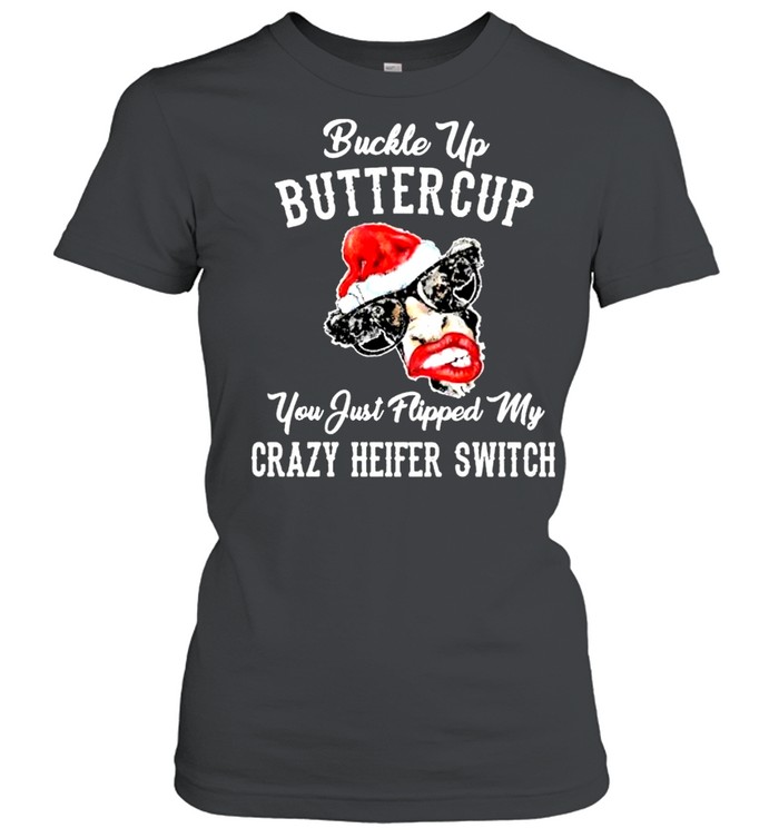Cow Santa Hat Buckle Up Buttercup You Just Flipped My Crazy Heifer Switch Christmas Shirt Cow Santa Hat Buckle Up Buttercup You Just Flipped My Crazy Heifer Switch Christmas Shirt