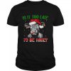 Cow Santa Is it too late to be nice shirt