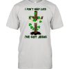 Cross I Don’t Need Luck I’ve Got Jesus shirt