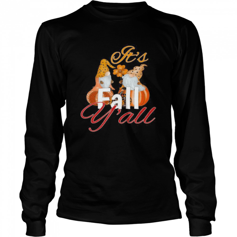 Cute funny Pumpkin gnome it’s fall y’all Thanksgiving shirt Cute funny Pumpkin gnome it’s fall y’all Thanksgiving shirt
