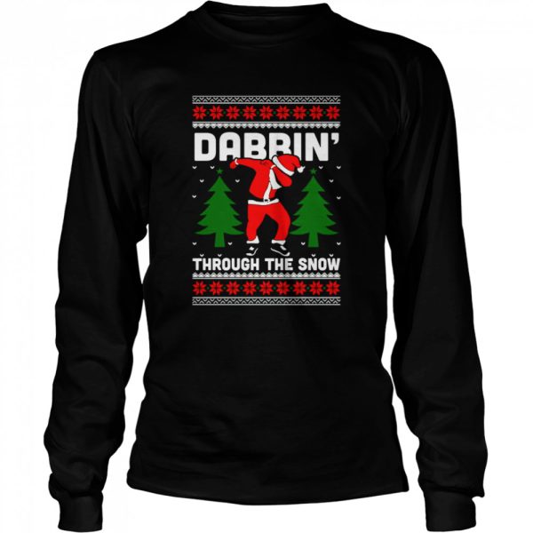 Dabbin Through The Snow Santa Ugly shirt