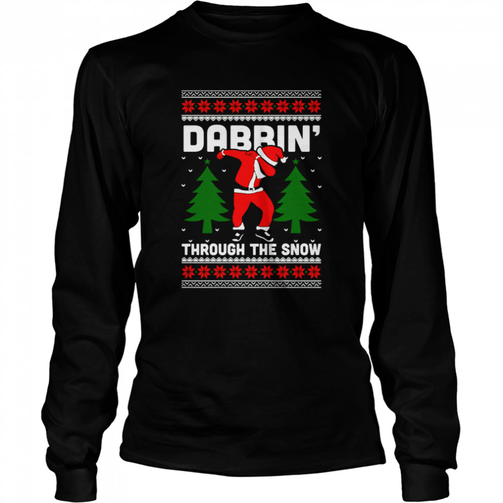 Dabbin Through The Snow Santa Ugly shirt Dabbin Through The Snow Santa Ugly shirt