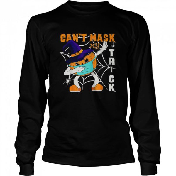 Dabbing Pumpkin Wearing A Mask Halloween Can’t Mask Trick shirt