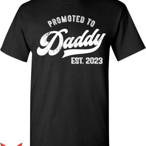 Daddy And Me T-Shirt Funny Humor New Dad Baby First Time Tee