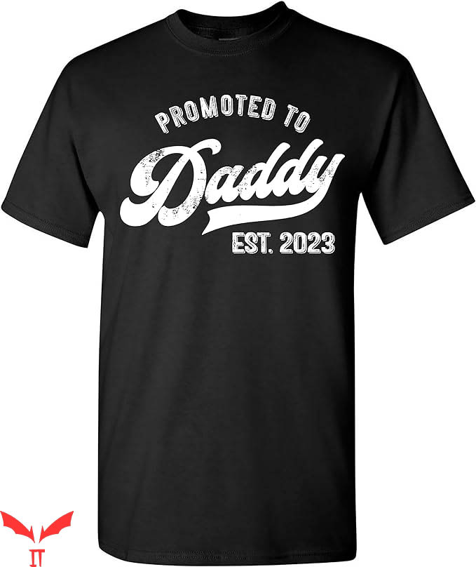 Daddy And Me T-Shirt Funny Humor New Dad Baby First Time Tee Daddy And Me T-Shirt Funny Humor New Dad Baby First Time Tee