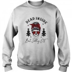 Dead Inside But Jolly Af Shirt 4