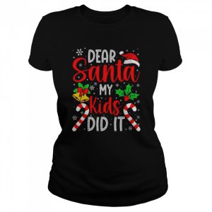Dear Santa My Kids Did It Christmas 2022 shirt