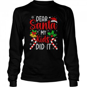 Dear Santa My Kids Did It Christmas 2022 shirt 3