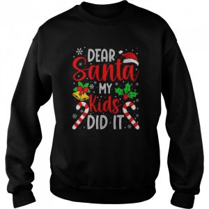 Dear Santa My Kids Did It Christmas 2022 shirt 4