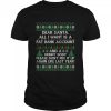 Dear santa all I want is a fat bank account and skinny body ugly Christmas shirt