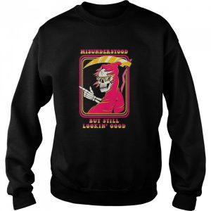Death misunderstood but still lookin good shirt