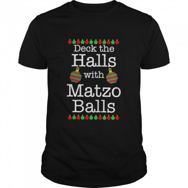 Deck the halls with matzo balls 2022 Christmas shirt