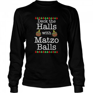 Deck the halls with matzo balls 2022 Christmas shirt 3
