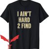 Deion Sanders T-Shirt I Ain’t Hard 2 Find