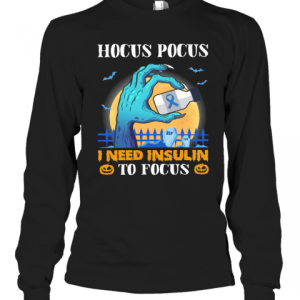 Diabetes Hocus Pocus I Need Insulin To Focus Halloween T-Shirt