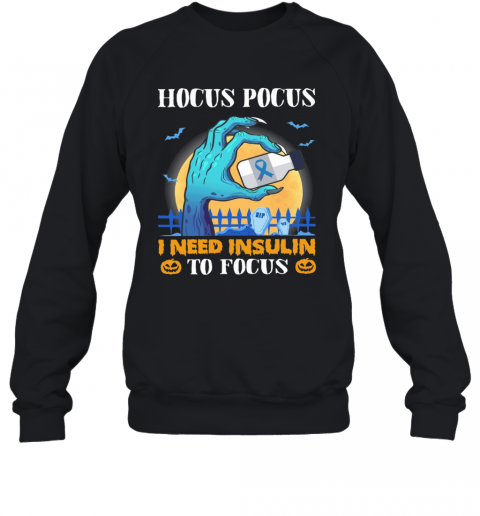 Diabetes Hocus Pocus I Need Insulin To Focus Halloween T-Shirt Diabetes Hocus Pocus I Need Insulin To Focus Halloween T-Shirt