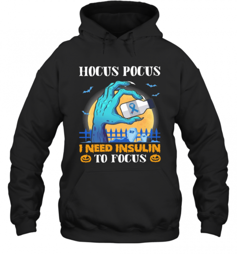 Diabetes Hocus Pocus I Need Insulin To Focus Halloween T-Shirt Diabetes Hocus Pocus I Need Insulin To Focus Halloween T-Shirt