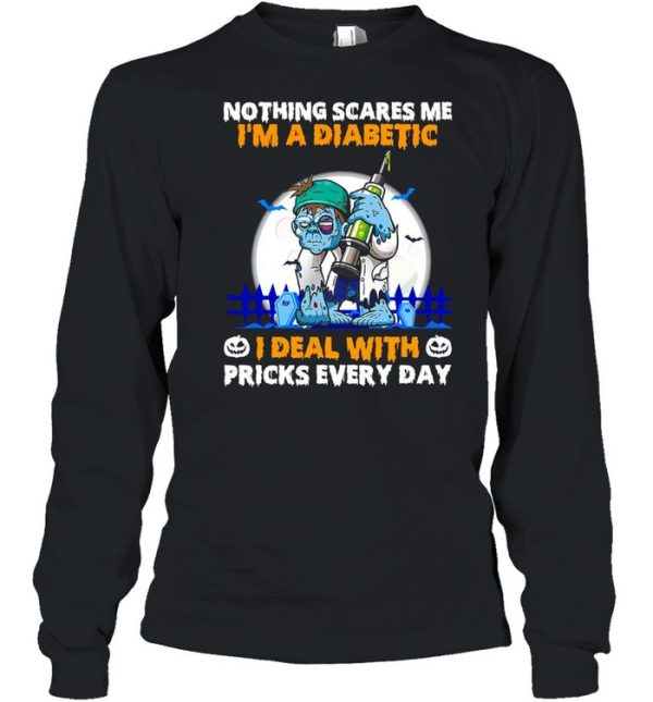 Diabetes Zombie Nothings Scares Me I’m A Diabetic I Deal With Pricks Every Day T-shirt