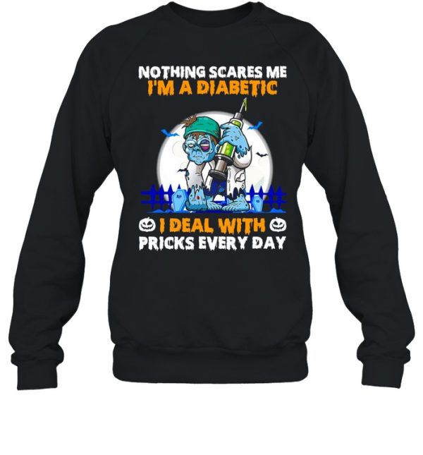 Diabetes Zombie Nothings Scares Me I’m A Diabetic I Deal With Pricks Every Day T-shirt