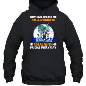 Diabetes Zombie Nothings Scares Me I'm A Diabetic I Deal With Pricks Every Day T shirt 3